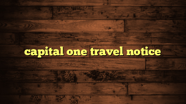 capital one travel notice