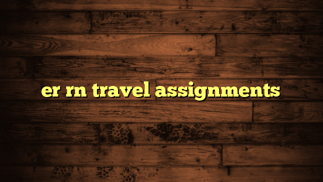 travel assignments for rn