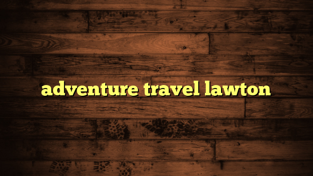adventure travel lawton mall